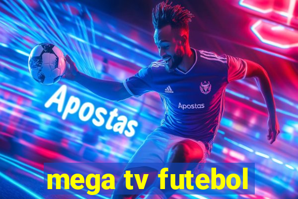 mega tv futebol